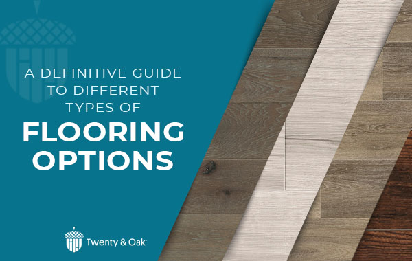 A Definitive Guide to Different Types of Flooring Options
