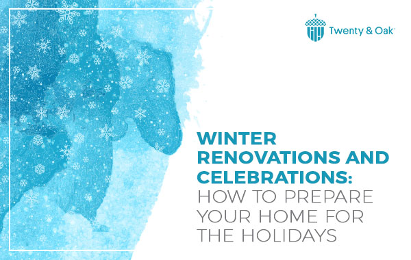 Winter Renovations and Celebrations: How to Prepare Your Home for the Holidays